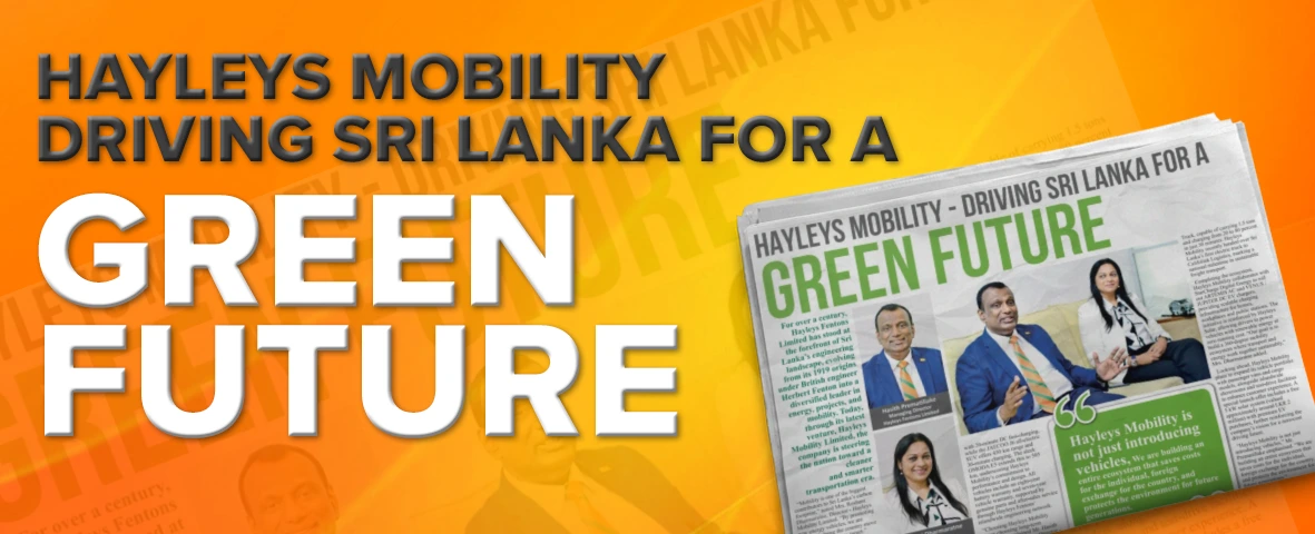 Hayleys Mobility – Driving Sri Lanka for a Green Future