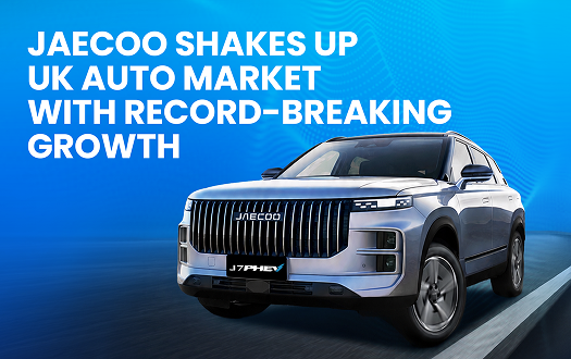 JAECOO Shakes Up UK Auto Market with Record-Breaking Growth